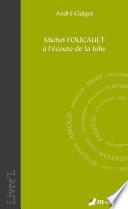 Michel FOUCAULT à l’écoute de la folie