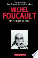 Michel Foucault, un héritage critique