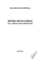 Michel Houellebecq, ou, La provocation permanente