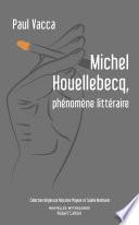 Michel Houellebecq, phénomène littéraire