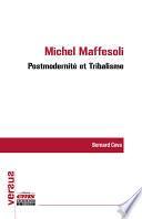 Michel Maffesoli : Postmodernité et Tribalisme