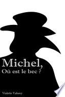 Michel, où est le bec ?