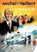 Michel Vaillant - tome 30 - Le Prince Blanc