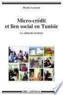 Micro-crédit et lien social en Tunisie - La solidarité instituée