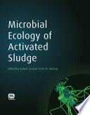 Microbial Ecology of Activated Sludge