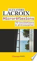 Microréflexions. 70 invitations à philosopher