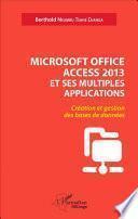 Microsoft office access 2013 et ses multiples applications