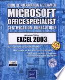 Microsoft® Office Excel 2003 : [des leçons et des exercices pratiques] : [tout pour réussir à l'examen et démontrer votre expertise]