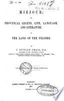 Miejour; or, provençal legend, life, language and literature, in the Land of the Felibre