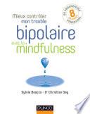 Mieux contrôler mon trouble bipolaire avec la mindfulness