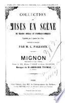 Mignon. Opera-comique en 3 actes, 5 tableaux par --- et Jules Barbier, musique de M. Ambroise Thomas
