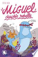 Miguel, dauphin rebelle