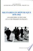 Militaires en République, 1870-1962