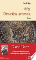 Mille huit cent quatre-vingt-neuf, l'attraction universelle