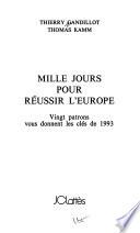 Mille jours pour réussir l'Europe