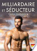Milliardaire et séducteur – Gay romance – volume 1