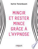 Mincir et rester mince grâce à l'hypnose
