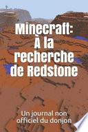 Minecraft: À La Recherche de Redstone: Un Journal Non Officiel Du Donjon