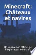 Minecraft: Châteaux Et Navires: Un Journal Non Officiel de l'Explorateur Minecraft