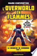 Minecraft - La Revanche de Herobrine, T2 : L'Overworld en flammes