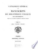 Ministere de l'instruction publique et des beaux-arts. Catalogue general des manuscrits des bibliotheques publiques de France