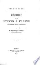Minoterie. Mémoire sur les étuves à farine, leur théorie et leur construction