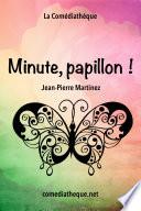 Minute papillon