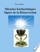 Miracles Eucharistiques Signes de la Résurrection