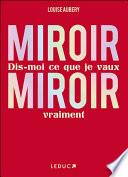 Miroir, Miroir dis-moi ce que je vaux vraiment