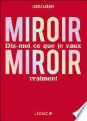 Miroir, miroir dis-moi ce que je vaux vraiment