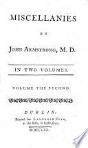 Miscellanies by John Armstrong, M.D. ..