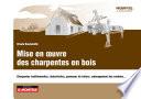 Mise en oeuvre des charpentes en bois