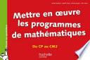 Mise en oeuvre des programmes en mathématiques - Du CP au CM2