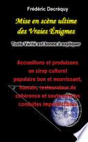 Mise en scène ultime des Vraies Énigmes