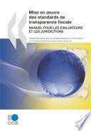 Mise en œuvre des standards de transparence fiscale Manuel pour les évaluateurs et les juridictions