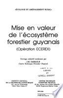 Mise en valeur de l'écosystème forestier guyanais (Opération ECEREX)
