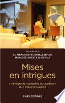 Mises en intrigues - Rencontre Recherche et créations du festival d' Avignon