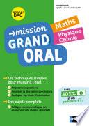 Mission Grand oral - Maths / Physique Chimie - Terminale - Bac 2022 - Epreuve finale Tle Grand oral