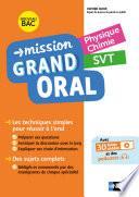 Mission Grand Oral - Physique Chimie / SVT - Terminale - Nouveau Bac