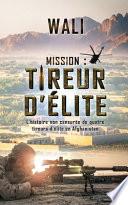 Mission: tireur d'élite: L'histoire de quatre tireurs d'élite en Afghanistan