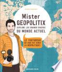 Mister Géopolitix explore les grands enjeux du monde actuel