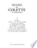 Mitsou. Chéri. La fin de Chéri. Le blé en herbe. La naissance du jour. La seconde. La chatte. Duo. Le toutounier. Julie de Carneilhan. Douze dialogues de bêtes. La paix chez chez les bêtes