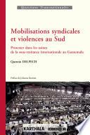 Mobilisations syndicales et violences au Sud