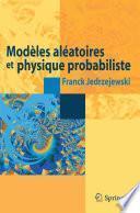 Modèles aléatoires et physique probabiliste