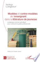 Modèles et contre-modèles de l'enseignant dans la littérature de jeunesse
