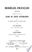 Modèles français recueillis d'après le plan du guide du jeune littérateur avec des remarques propres à en faciliter l'étude
