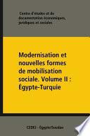 Modernisation et nouvelles formes de mobilisation sociale. Volume II : Égypte-Turquie