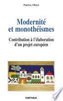 Modernité et monothéismes. Contribution à l'élaboration d'un projet européen