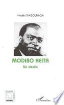 Modibo Keïta Un destin
