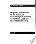 Modifications Proposées À la Loi Sur Les Indiens Concernant Les Terres Cédées Sous Condition Et Les Pouvoirs D'imposition Des Bandes Indiennes